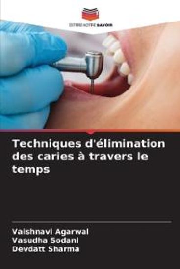 Techniques d'élimination des caries à travers le temps