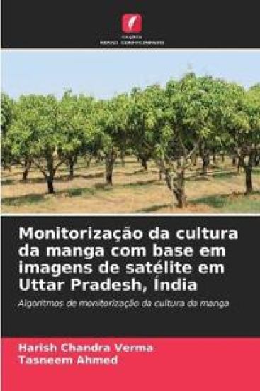Monitorização da cultura da manga com base em imagens de satélite em Uttar Pradesh, Índia