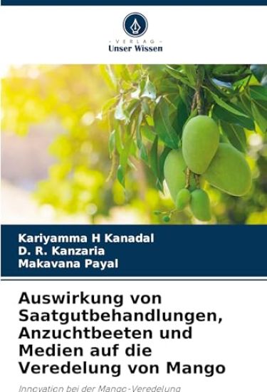 Auswirkung von Saatgutbehandlungen, Anzuchtbeeten und Medien auf die Veredelung von Mango