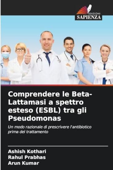 Comprendere le Beta-Lattamasi a spettro esteso (ESBL) tra gli Pseudomonas