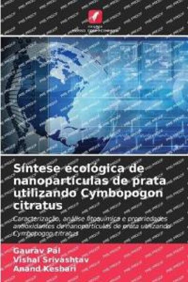 Síntese ecológica de nanopartículas de prata utilizando Cymbopogon citratus