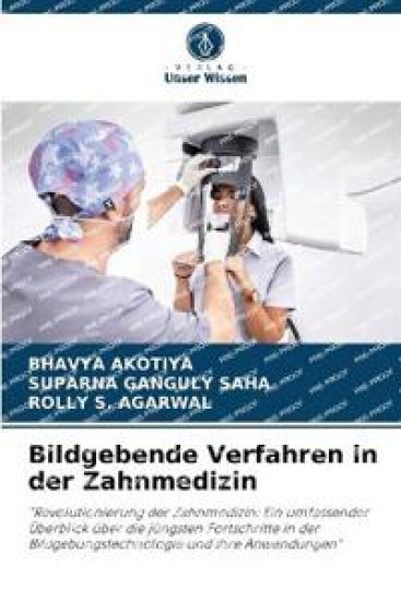 Bildgebende Verfahren in der Zahnmedizin – Bhavya Akotiya, kirjan kansikuva