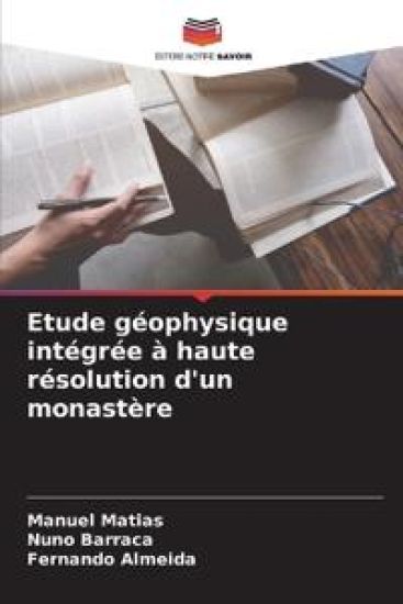 Etude géophysique intégrée à haute résolution d'un monastère