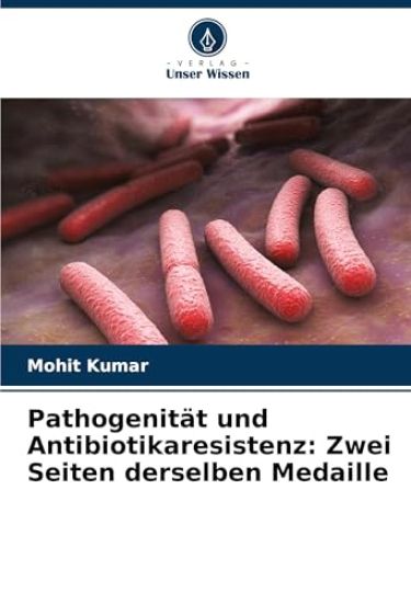 Pathogenität und Antibiotikaresistenz: Zwei Seiten derselben Medaille