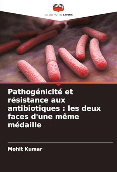 Pathogénicité et résistance aux antibiotiques : les deux faces d'une même médaille