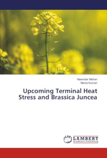 Upcoming Terminal Heat Stress and Brassica Juncea