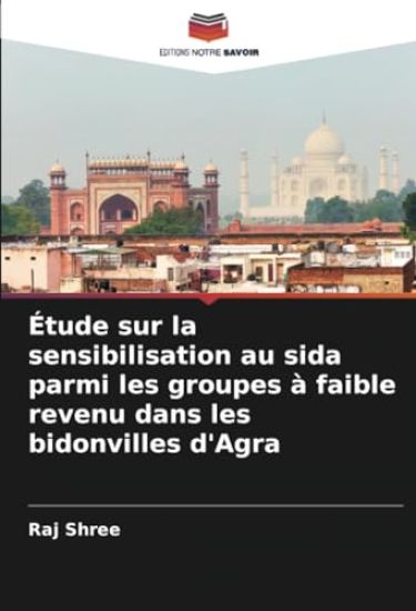 Étude sur la sensibilisation au sida parmi les groupes à faible revenu dans les bidonvilles d'Agra