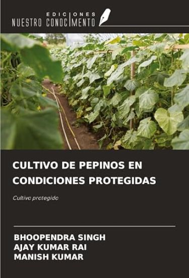 CULTIVO DE PEPINOS EN CONDICIONES PROTEGIDAS