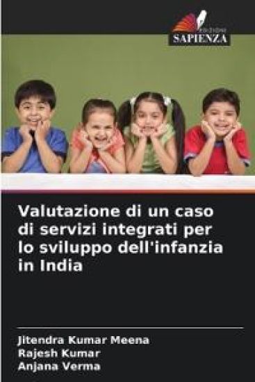 Valutazione di un caso di servizi integrati per lo sviluppo dell'infanzia in India – Jitendra Kumar Meena, kirjan kansikuva