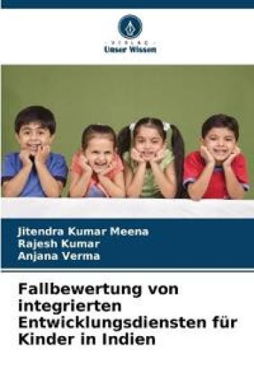 Fallbewertung von integrierten Entwicklungsdiensten für Kinder in Indien – Jitendra Kumar Meena, kirjan kansikuva