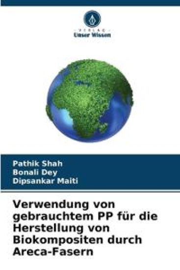 Verwendung von gebrauchtem PP für die Herstellung von Biokompositen durch Areca-Fasern