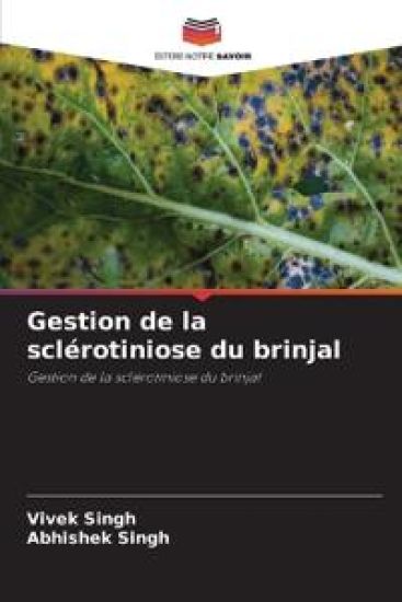 Gestion de la sclérotiniose du brinjal – Vivek Singh, kirjan kansikuva