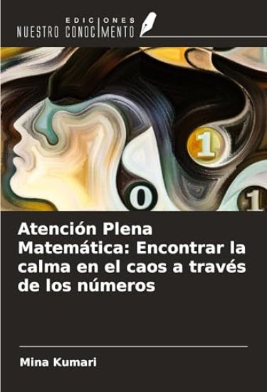 Atención Plena Matemática: Encontrar la calma en el caos a través de los números