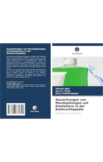 Auswirkungen von Mundspülungen auf Elastomere in der Kieferorthopädie