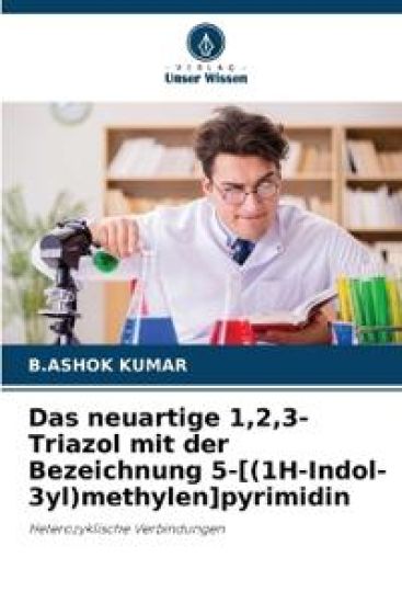 Das neuartige 1,2,3-Triazol mit der Bezeichnung 5-[(1H-Indol-3yl)methylen]pyrimidin