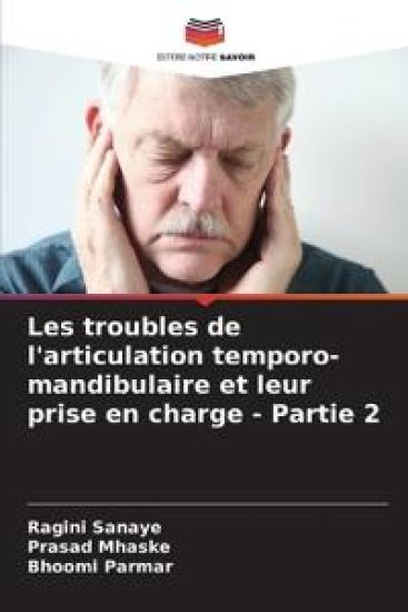Les troubles de l'articulation temporo-mandibulaire et leur prise en charge - Partie 2
