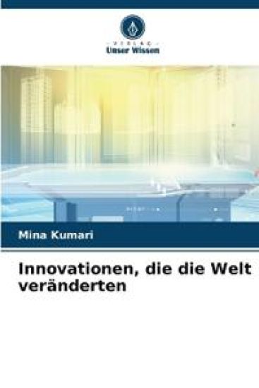 Innovationen, die die Welt veränderten