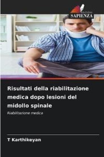 Risultati della riabilitazione medica dopo lesioni del midollo spinale