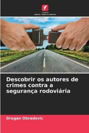 Descobrir os autores de crimes contra a segurança rodoviária