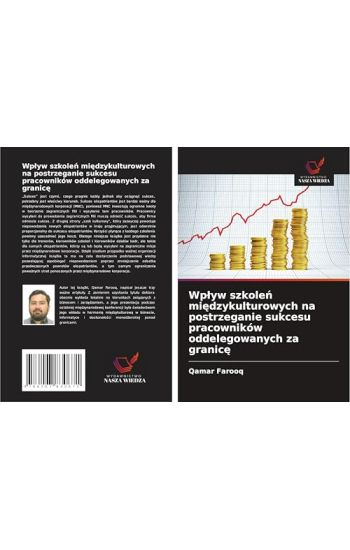 Wp¿yw szkole¿ mi¿dzykulturowych na postrzeganie sukcesu pracowników oddelegowanych za granic¿
