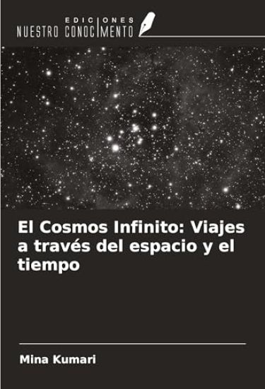 El Cosmos Infinito: Viajes a través del espacio y el tiempo