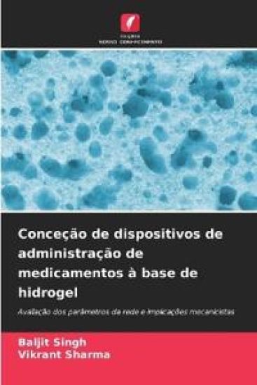 Conceção de dispositivos de administração de medicamentos à base de hidrogel