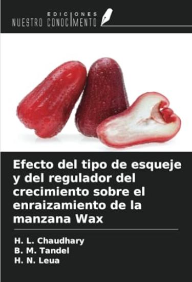 Efecto del tipo de esqueje y del regulador del crecimiento sobre el enraizamiento de la manzana Wax