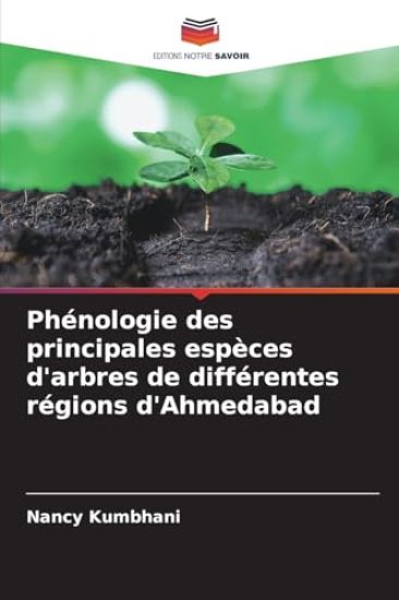 Phénologie des principales espèces d'arbres de différentes régions d'Ahmedabad