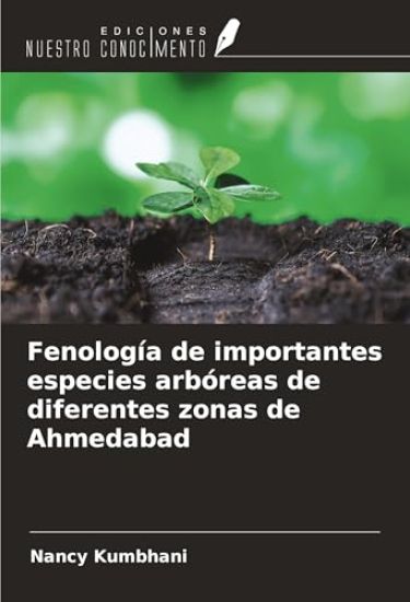 Fenología de importantes especies arbóreas de diferentes zonas de Ahmedabad