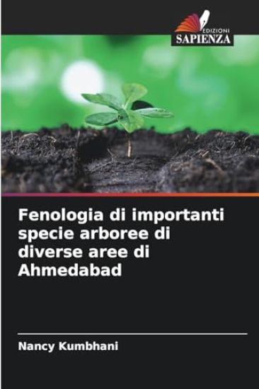 Fenologia di importanti specie arboree di diverse aree di Ahmedabad