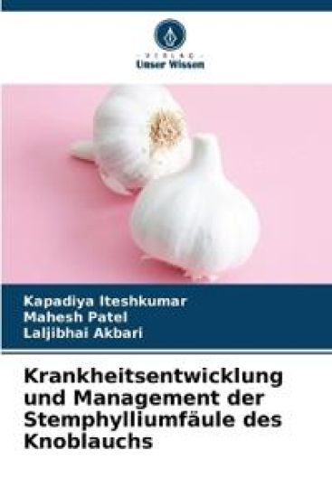 Krankheitsentwicklung und Management der Stemphylliumfäule des Knoblauchs