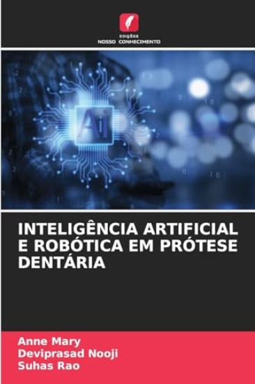 Inteligência Artificial E Robótica Em Prótese Dentária