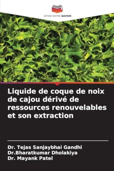 Liquide de coque de noix de cajou dérivé de ressources renouvelables et son extraction