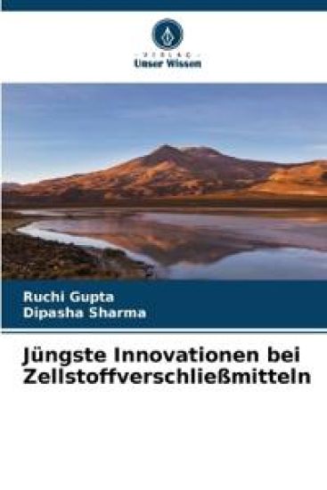 Jüngste Innovationen bei Zellstoffverschließmitteln – Ruchi Gupta, kirjan kansikuva