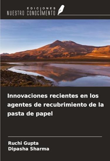 Innovaciones recientes en los agentes de recubrimiento de la pasta de papel – Ruchi Gupta, kirjan kansikuva