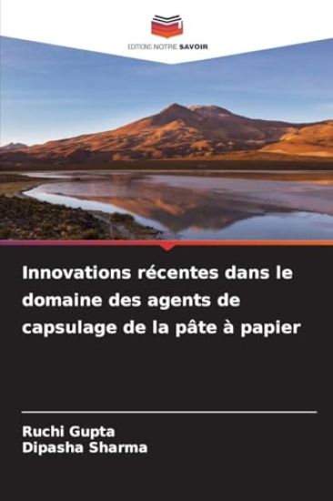 Innovations récentes dans le domaine des agents de capsulage de la pâte à papier – Ruchi Gupta, kirjan kansikuva
