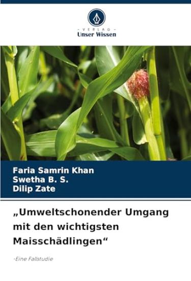 "Umweltschonender Umgang mit den wichtigsten Maisschädlingen"