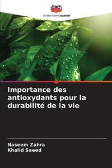 Importance des antioxydants pour la durabilité de la vie