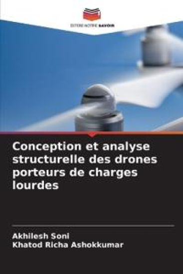 Conception et analyse structurelle des drones porteurs de charges lourdes