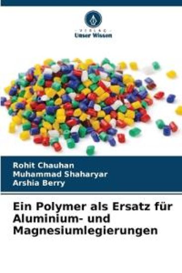 Ein Polymer als Ersatz für Aluminium- und Magnesiumlegierungen