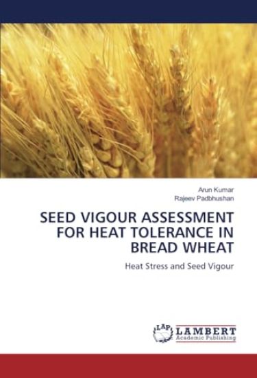 Seed Vigour Assessment for Heat Tolerance in Bread Wheat