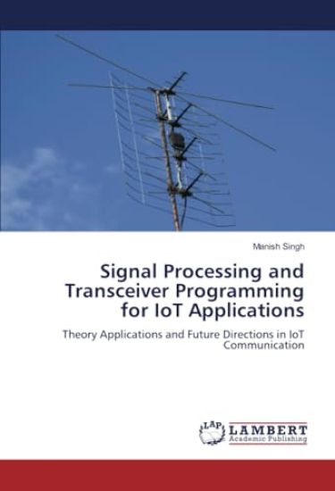 Signal Processing and Transceiver Programming for IoT Applications