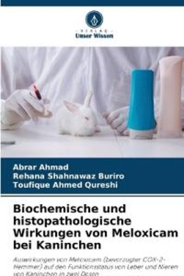 Biochemische und histopathologische Wirkungen von Meloxicam bei Kaninchen