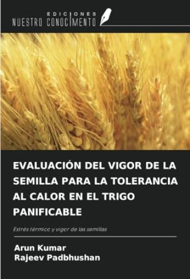 EVALUACIÓN DEL VIGOR DE LA SEMILLA PARA LA TOLERANCIA AL CALOR EN EL TRIGO PANIFICABLE
