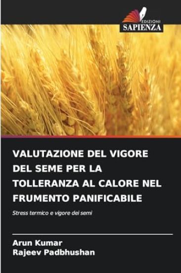 Valutazione del Vigore del Seme Per La Tolleranza Al Calore Nel Frumento Panificabile