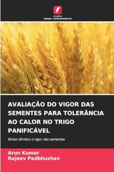 Avaliação Do Vigor Das Sementes Para Tolerância Ao Calor No Trigo Panificável