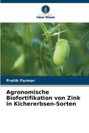 Agronomische Biofortifikation von Zink in Kichererbsen-Sorten