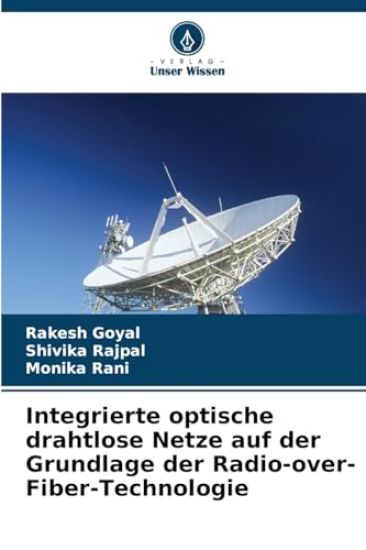 Integrierte optische drahtlose Netze auf der Grundlage der Radio-over-Fiber-Technologie