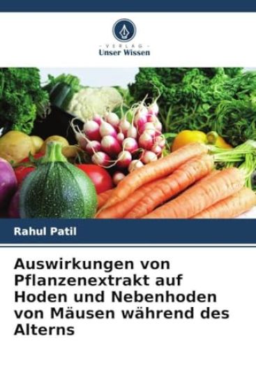 Auswirkungen von Pflanzenextrakt auf Hoden und Nebenhoden von Mäusen während des Alterns