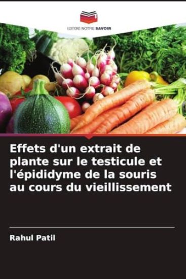 Effets d'un extrait de plante sur le testicule et l'épididyme de la souris au cours du vieillissement
